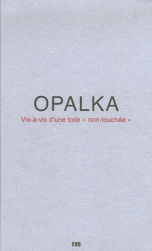 Roman Opalka - Vis-à-vis d'une toile "non-touchée".