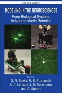 Roman Richard Poznanski - Modeling in the Neurosciences : from biological systems to neuromimetic robotics.