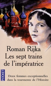 Roman Rijka - Les sept trains de l'impératrice.