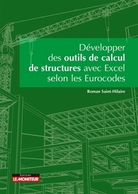 Roman Saint-Hilaire - Développer vos outils de calcul de structures avec Excel selon les Eurocodes.