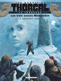 Roman Surzhenko et  Yann - Les mondes de Thorgal : La jeunesse Tome 1 : Les trois soeurs Minkelsönn.