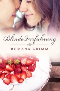  Romana Grimm - Blinde Verführung.