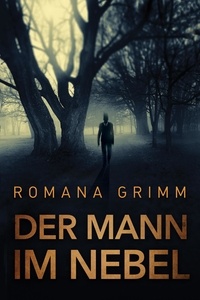  Romana Grimm - Der Mann im Nebel.