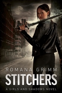  Romana Grimm - Stitchers - Girls and Shadows, #1.
