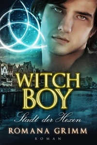  Romana Grimm - Witch Boy - Stadt der Hexen - Witch Boy, #2.