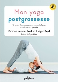 Ebook pdf / txt / mobipocket / epub téléchargez ici Mon yoga postgrossesse  - 10 séries d'exercices pour retrouver la forme et renforcer son périnée