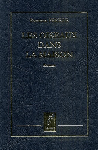 Romana Pereze - Les oiseaux dans la maison.