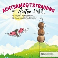 Romana Ravnjak - Achtsamkeitstraining mit Anton Ameise - für mehr Achtsamkeit ab dem Kindergartenalter.