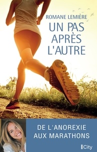 Romane Lemière - Un pas après l'autre - De l'anorexie aux marathons.