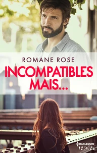 Incompatibles mais...