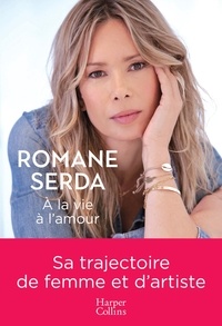 Romane Serda - À la vie à l'amour.