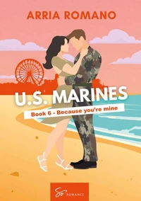 US. Marines Book 6 - Because You're Mine