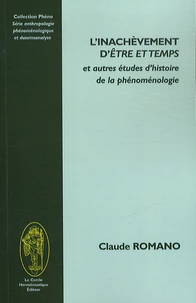 L'inachevèment d'Etre et temps et autres études d'histoire de la phénoménologie