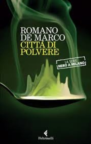 Romano De Marco - Città di polvere - La serie Nero a Milano.