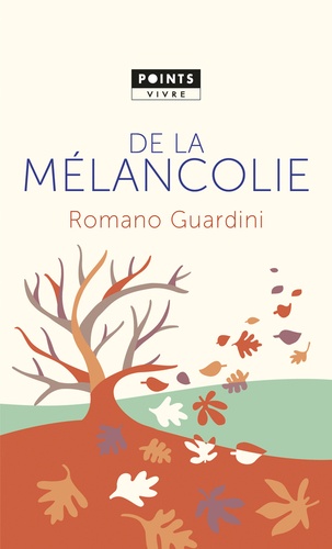 Romano Guardini - De la mélancolie.