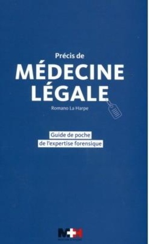 Romano La Harpe - Précis de médecine légale - Guide de poche de l'expertise forensique.