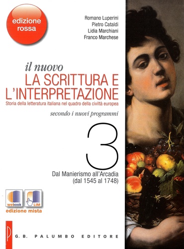 Il nuovo. La scrittura e l'interpretazione. Tome 3 : Dal Manierismo all'Arcadia (dal 1545 al 1748)