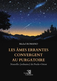 Les âmes errantes convergent au purgatoire - Nouvelles (ordinaires) du Proche-Orient