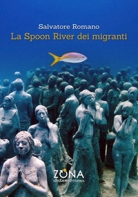Romano Salvatore - La Spoon River dei migranti.