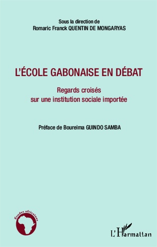 L'école gabonaise en débat. Regards croisés sur une institution sociale importée