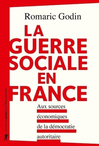 La guerre sociale en France. Aux sources écnomiques de la démocratie autoritaire