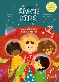 Romaric Moins et Bergamote Trottemenu - Space kids  : La maîtresse est sur Mars !.