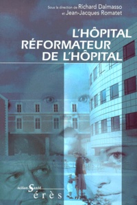  ROMATET JEAN-JACQUES - L'Hopital Reformateur De L'Hopital.