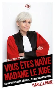"Vous êtes naïve Madame le juge"