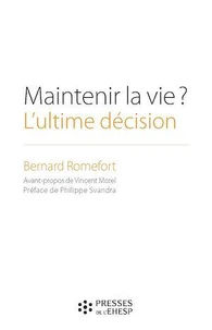 Maintenir la vie ? L'ultime décision