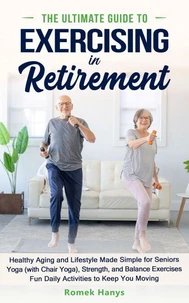 The Ultimate Guide to Exercising in Retirement