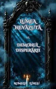 Lumea Nevăzută - Demonul Disperării