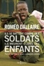 Roméo Dallaire - Ils se battent comme des soldats, ils meurent comme des enfants - Pour en finir avec le recours aux enfants soldats.