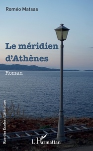 Roméo Matsas - Le méridien d'Athènes.