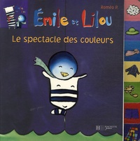 Roméo P. - Emile et Lilou  : Le spectacle des couleurs.