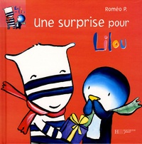 Roméo P. - Emile et Lilou Tome 2 : Une surprise pour Lilou.
