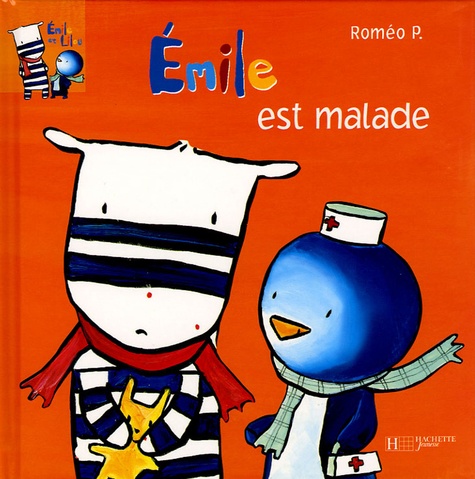 Roméo P. - Emile et Lilou Tome 3 : Emile est malade.