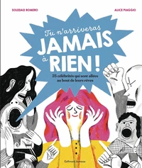 Tu n'arriveras jamais à rien !