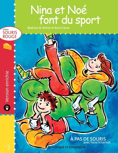 Romi Caron et Béatrice M. Richet - Souris rouge  : Nina et Noé font du sport - version enrichie.