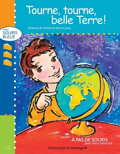 Romi Caron et Béatrice M. Richet - Niveau souris bleue  : Tourne, tourne, belle Terre !.