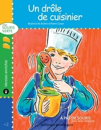 Romi Caron et Béatrice M. Richet - Souris verte  : Un drôle de cuisinier - version enrichie.