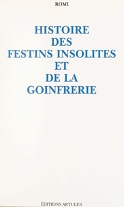  Romi et François Cavanna - Histoire des festins insolites et de la goinfrerie.