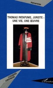 Thomas Patafume, juriste : une vie, une oeuvre