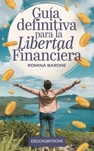 Guía definitiva para la libertad financiera