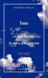 Romina Paula - Fauna - Suivi de Le temps tout entier et Ne serait-ce qu'un peu de bruit.