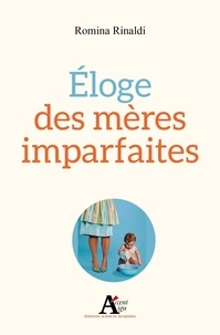 Livres en ligne download pdf Eloge des mères imparfaites (French Edition) 9782361065645 par Romina Rinaldi