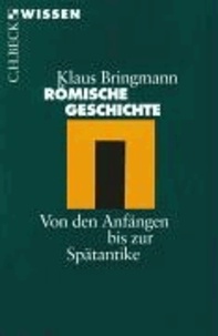 Römische Geschichte - Von den Anfängen bis zur Spätantike.
