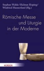 Römische Messe und Liturgie in der Moderne.