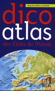 Romuald Belzacq et Frédéric Miotto - Dico atlas des Etats du monde.