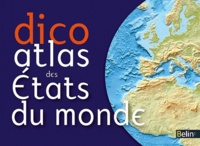 Romuald Belzacq et Frédéric Miotto - Dico Atlas des Etats du monde.