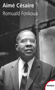 Romuald Fonkoua - Aimé Césaire (1913-2008).